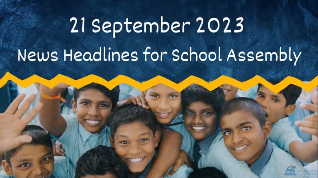 21 September 2023 News Headlines in English for School Assembly