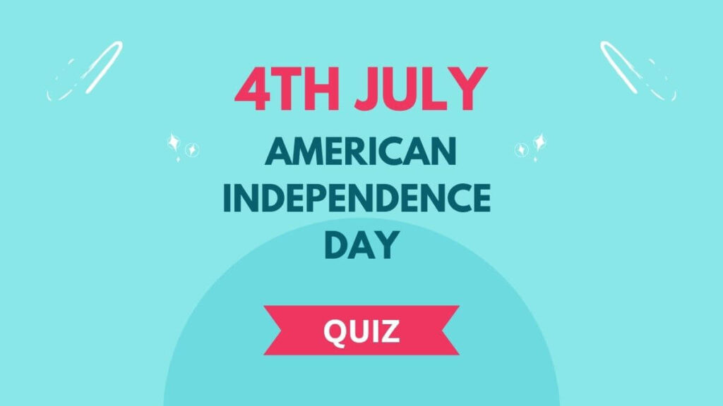 4th July Trivia Quiz