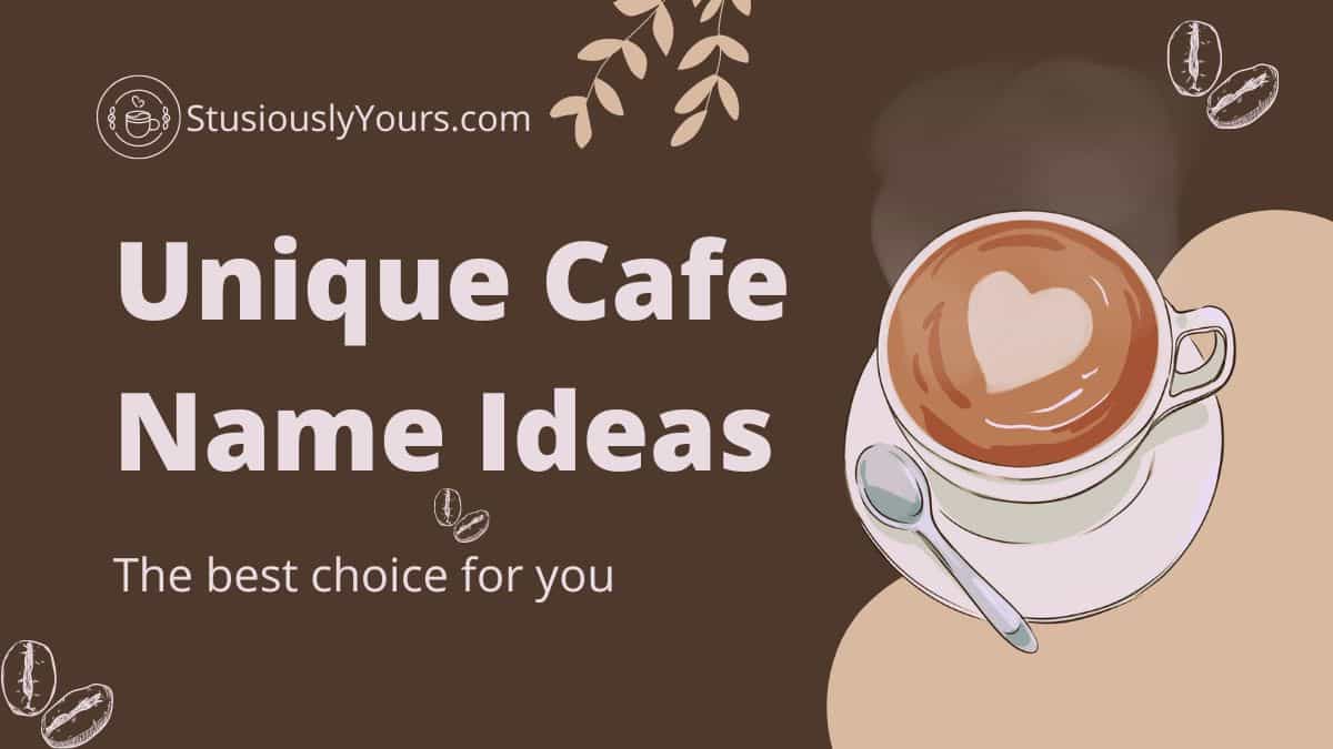 100+ Cute Cafe Names Ideas & How to Choose One