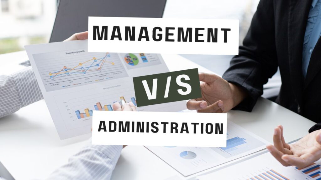 Difference Between Management and Administration