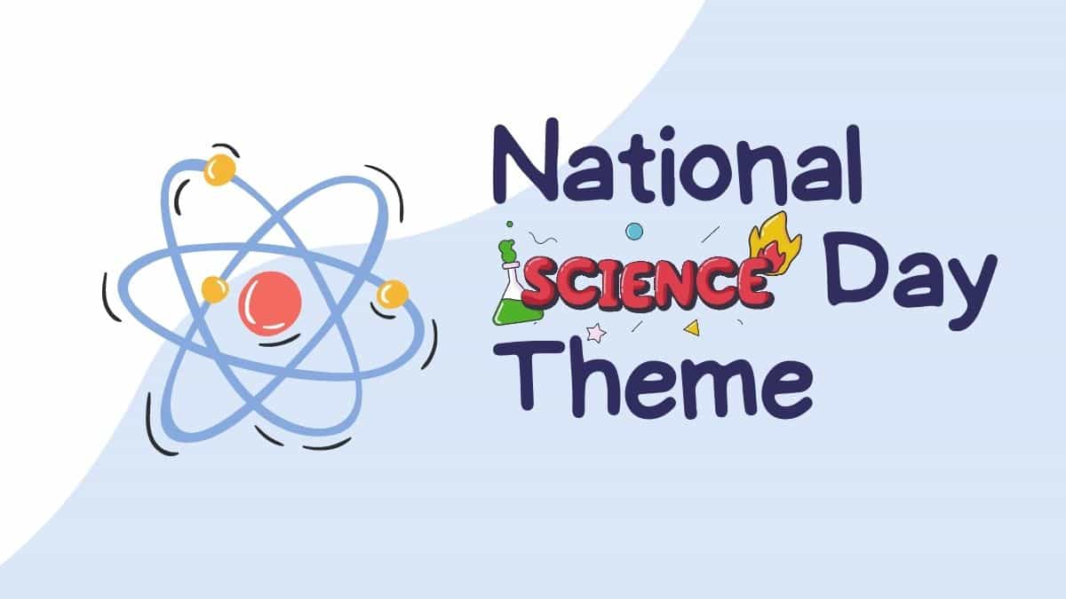National Science Day 2023 Theme and Its Importance