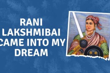 Rani Lakshmibai came into my dream Essay