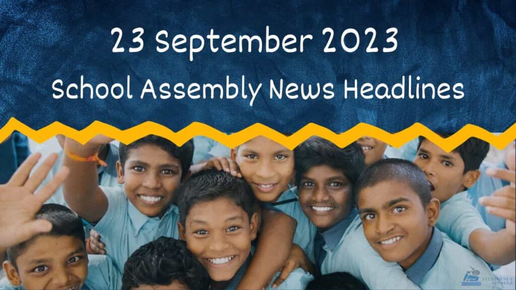 School Assembly News Headlines 23 September 2023