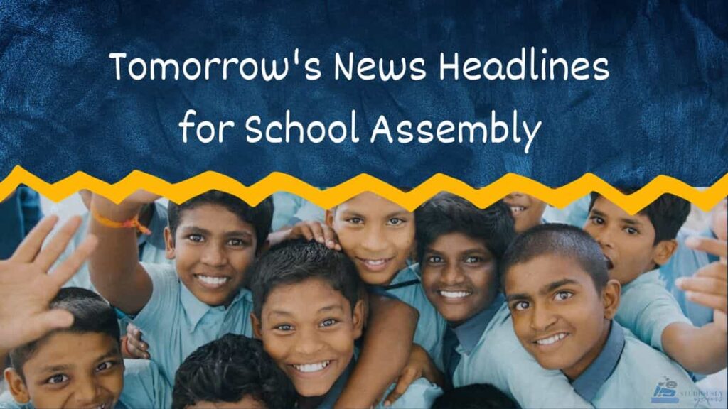 Tomorrow's News Headlines in English for School Assembly