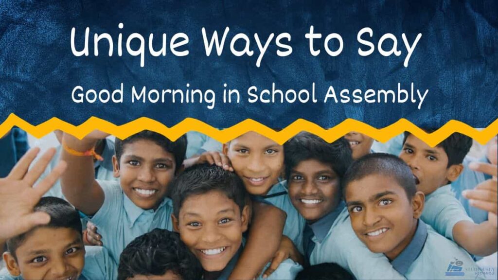Unique Ways to Say Good Morning in School Assembly