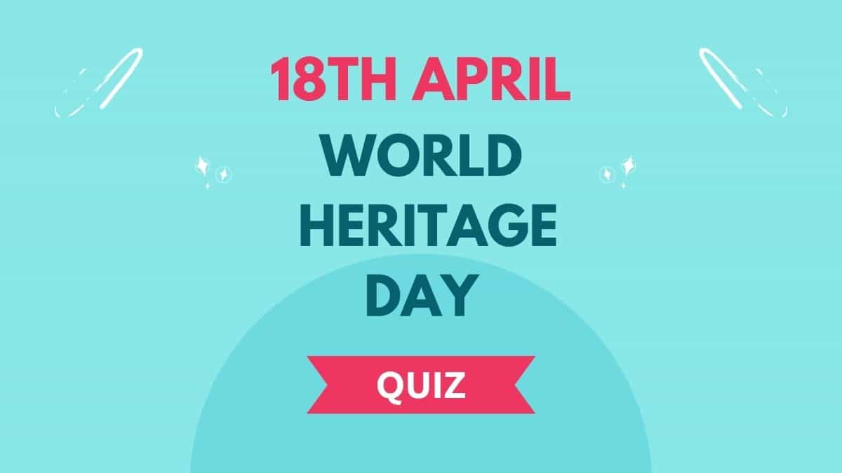 World Heritage Day Quiz 2024 Questions with Answers