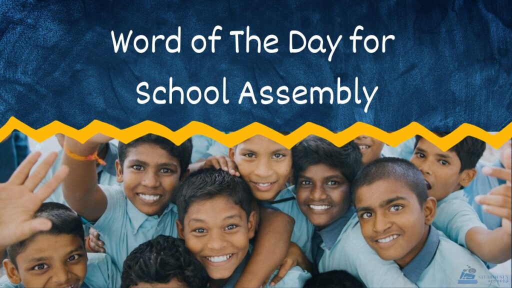 word of the day for school assembly with meaning